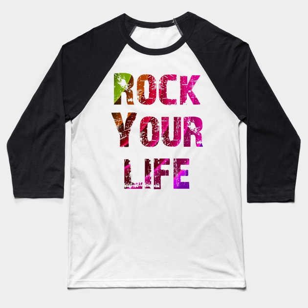 rock your life Baseball T-Shirt by mohamed705